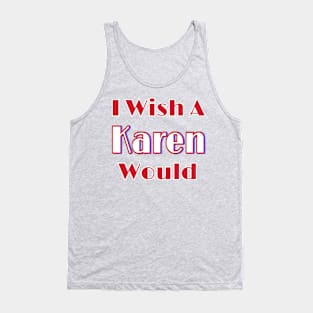 I Wish A Karen Would - Double Tank Top